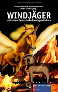 Windjäger und andere fantastische Pferdegeschichten - Kurzgeschichten