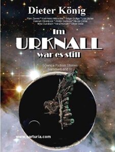 Im Urknall war es still - Kurzgeschichten