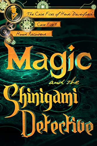 Cover of Magic and the Shimigami Detective by Honor Raconteur (Book 1 of The Case Files of Henri Davenforth)